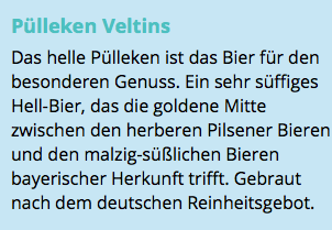 Pülleken Veltins Das helle Pülleken ist das Bier für den besonderen Genuss. Ein sehr süffiges Hell-Bier, das die goldene Mitte zwischen den herberen Pilsener Bieren und den malzig-süßlichen Bieren bayerischer Herkunft trifft. Gebraut nach dem deutschen Reinheitsgebot.